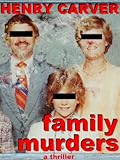 Family Murders: A Thriller