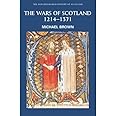 The Wars of Scotland, 1214-1371 (New Edinburgh History of Scotland)