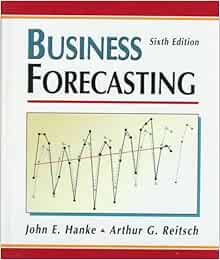 Business Forecasting 6th Edition Hanke John E Reitsch Arthur G 9780137607457 Books