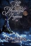 The Moonlight Pegasus: A Standalone High Fantasy Novel by C. A. Sabol, C. S. Johnson