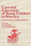 Care and Education of Young Children in America: Policy, Politicis and Social Science, Ron Haskins, 0893910406