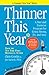 Thinner This Year: A Younger Next Year Book - Book by Chris Crowley