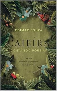 Livro CAIEIRA: Contando Poesias – As 100 maiores expressões da minha vida