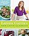 Lorena Garcia's New Latin Classics: Fresh Ideas for Favorite Dishes - Book by Lorena Garcia