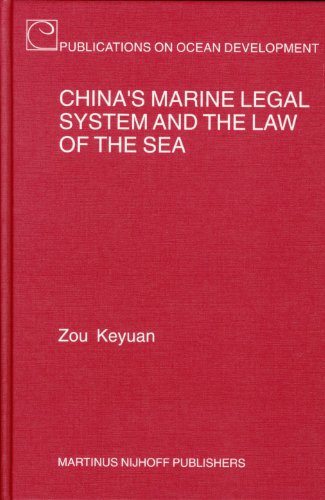 China's Marine Legal System and the Law of the Sea (Publications on Ocean Development) by Zou Keyuan