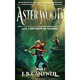 Aster Wood and the Lost Maps of Almara (Book 1)