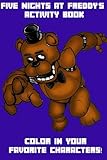 Five Nights at Freddy's Activity Book: Color in your favorite characters!