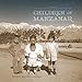 Children of Manzanar by 