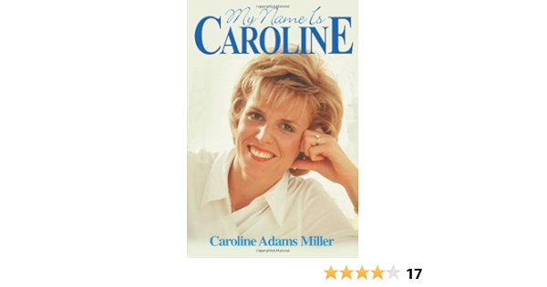 My Name Is Caroline Miller Caroline 9780595129126 Amazon Com Books