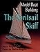 Model Boat Building: The Spritsail Skiff