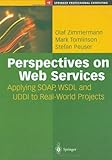 Perspectives on Web Services: Applying SOAP, WSDL and UDDI to Real-World Projects (Springer Professional Computing) by Olaf Zimmermann (2005-09-26) by
