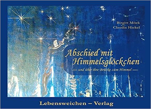 Abschied Mit Himmelsglockchen Und Uber Ihre Brucke Zum Himmel Amazon De Birgitt Mock Illustration Claudia Hiekel Bucher