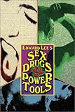 Sex, Drugs and Power Tools : The Edward Lee Novella Collection, Lee, Edward, 1889186228