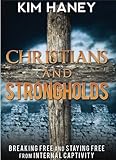 Paperback By Kim Haney Christians and Strongholds (Breaking Free and Staying Free From Internal Captivity) [Paperback] Book