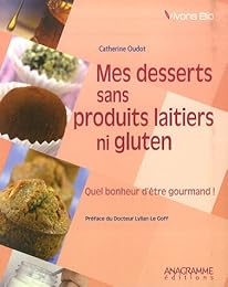Mes desserts sans produits laitiers, ni gluten