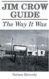 Jim Crow Guide: The Way It Was