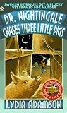Front cover for the book Dr. Nightingale Chases Three Little Pigs by Lydia Adamson