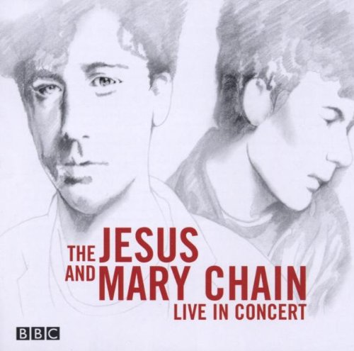 Jesus & Mary Chain - BBC Live in Concert - Zortam Music