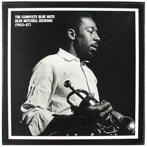 Blue Mitchell - The Complete Blue Note Blue Mitchell Sessions - Zortam Music