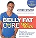 The Belly Fat Cure Fast Track: Discover the ULTIMATE CARB SWAPTM and drop up to 14 bs. the first 14 days