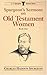 Spurgeon's Sermons on Old Testament Women, Vol. 1: (C. H. Spurgeon Sermon Series) by