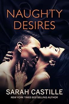 Naughty Desires (Naughty Shorts Book 1) by [Castille, Sarah]