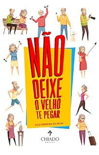 Livro Não deixe o velho te pegar