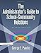 Administrator's Guide to School-Community Relations, The
