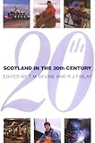 Scotland in the Twentieth Century, Devine, T. M. and Finlay, Richard J., 0748608397