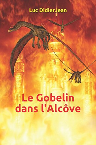 Le Gobelin dans l'Alcôve (French Edition)