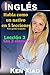 Inglés: Habla como un nativo en 5 lecciones Para gente ocupada, Lección 2: Los 3 elementos (Habla Inglés como un nativo en 5 lecciones) (Spanish Edition)