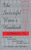 The Successful Writer's Handbook, Fry, Patricia L., 0961264276