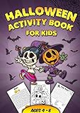 Halloween Activity Book For Kids Ages 4-8: A Fun Activity Workbook For Kids Full Of Mazes, Coloring, by Home School Publishing