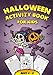 Halloween Activity Book For Kids Ages 4-8: A Fun Activity Workbook For Kids Full Of Mazes, Coloring, by Home School Publishing