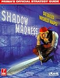 Shadow Madness: Prima's Official Strategy Guide by 