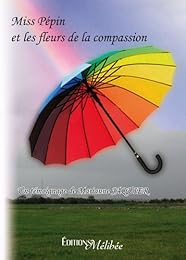 Miss Pépin et les fleurs de la compassion