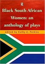 Black South African Women: An Anthology of Plays