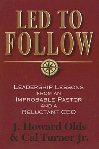 Led to Follow: Leadership Lessons from an Improbable Pastor and a Reluctant CEO by Sandra Olds