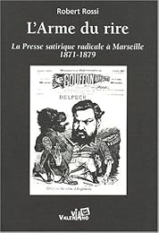 La  presse satirique radicale à Marseille