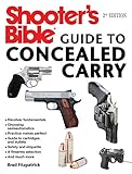 Shooter's Bible Guide to Concealed Carry, 2nd Edition: A Beginner's Guide to Armed Defense