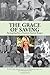 The Grace of Saving: The Inspiring Story of America's Smartest Shopper - Book by Teri Gault