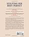 Sculpting Her Body Perfect - 3rd Edition