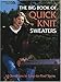 The Big Book Of Quick Knit Sweaters: 16 sweaters in Easy-to-Find Yarns (Leisure Arts, No. 3023) by 