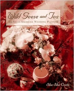 Wild Geese And Tea An Asian American Wedding Planner Amazon Co