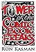 The Tower of the Comic Book Freaks by Ron Kasman