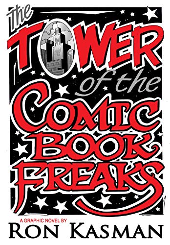The Tower of the Comic Book Freaks by Ron Kasman