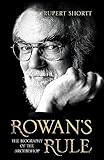 Rowan's Rule: The Biography of the Archbishop of Canterbury by Rupert Shortt, Illus. with photos