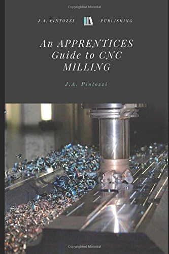 An APPRENTICES GUIDE TO CNC MILLING