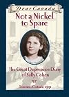 Not a Nickel to Spare: The Great Depression Diary of Sally Cohen by Perry Nodelman (May 1 2007)