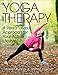 Yoga Therapy: A Personalized Approach for Your Active Lifestyle by Kristen J. Butera, Staffan Elgelid